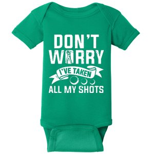 Golf Dont Worry Ive Taken All My Shots Baby Bodysuit