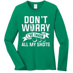 Golf Dont Worry Ive Taken All My Shots Ladies Long Sleeve Shirt