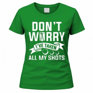 Golf Dont Worry Ive Taken All My Shots Women's T-Shirt