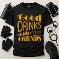 Good Drinks With The Friends Cooling Performance Crew T-Shirt