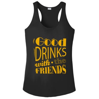 Good Drinks With The Friends Ladies PosiCharge Competitor Racerback Tank