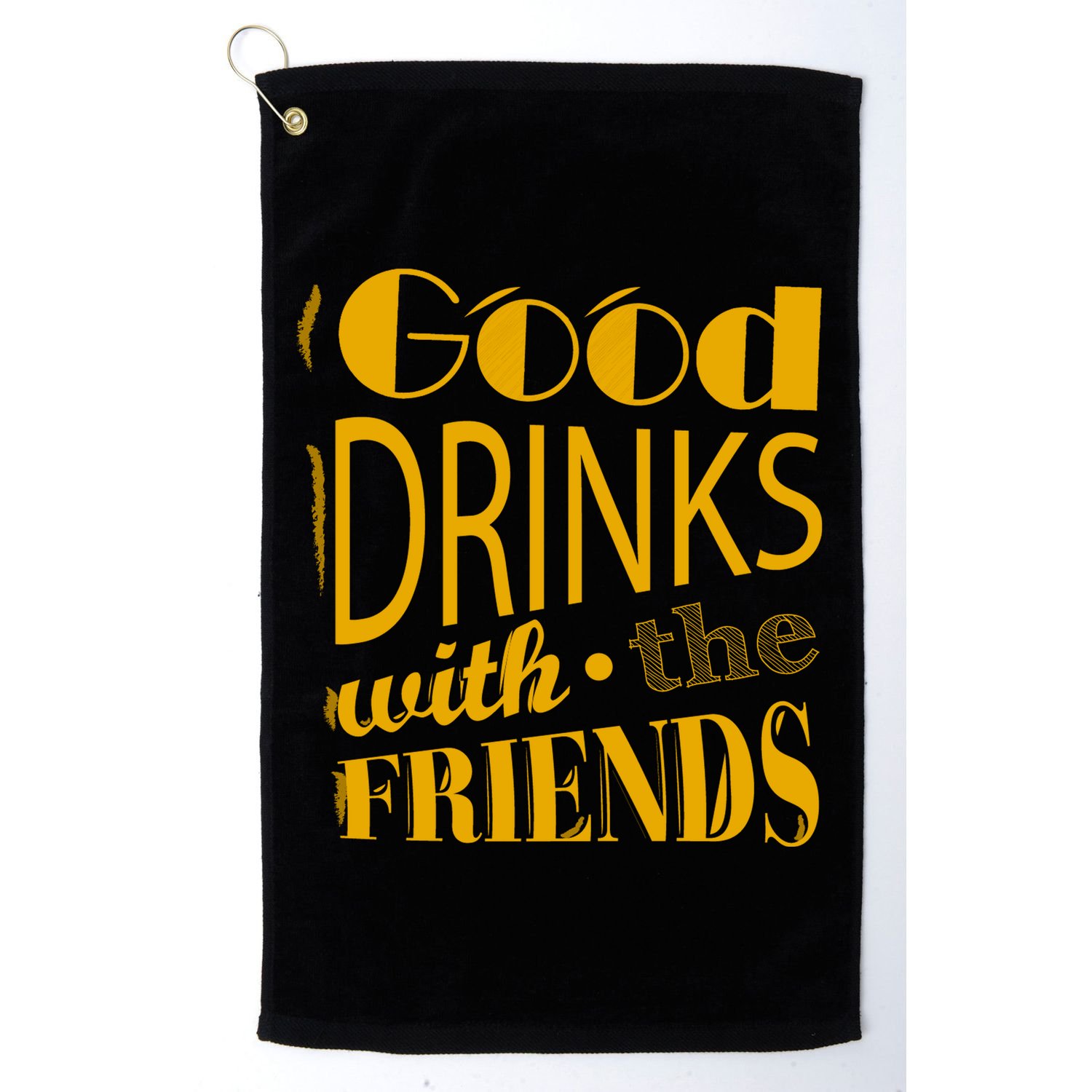 Good Drinks With The Friends Golf Towel