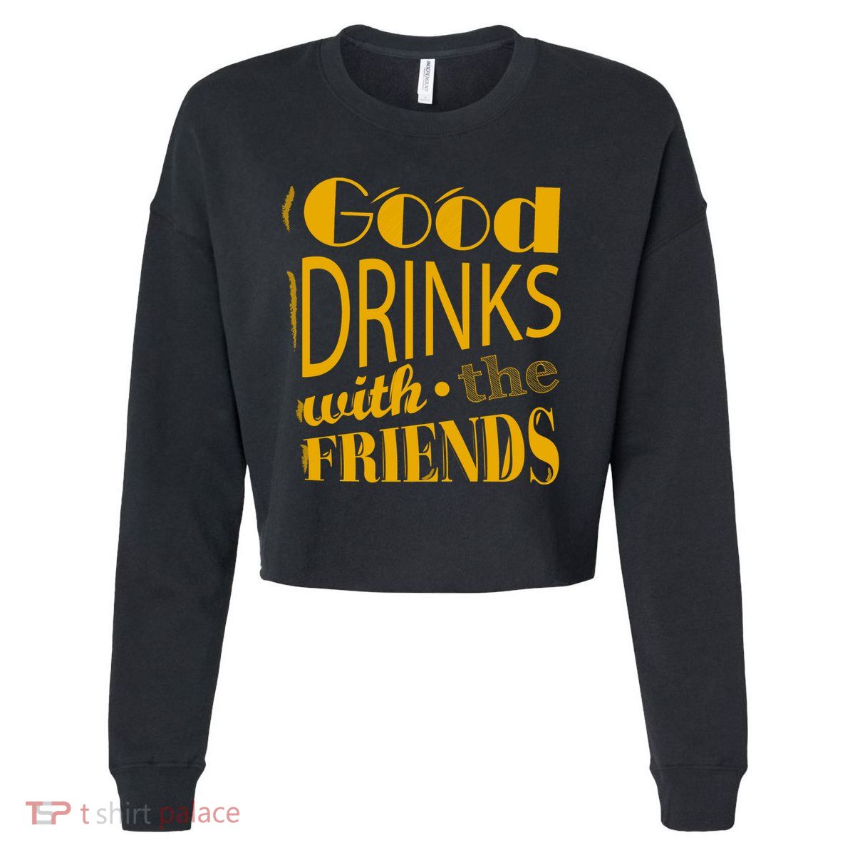 Good Drinks With The Friends Cropped Pullover Crew
