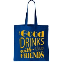 Good Drinks With The Friends Bag