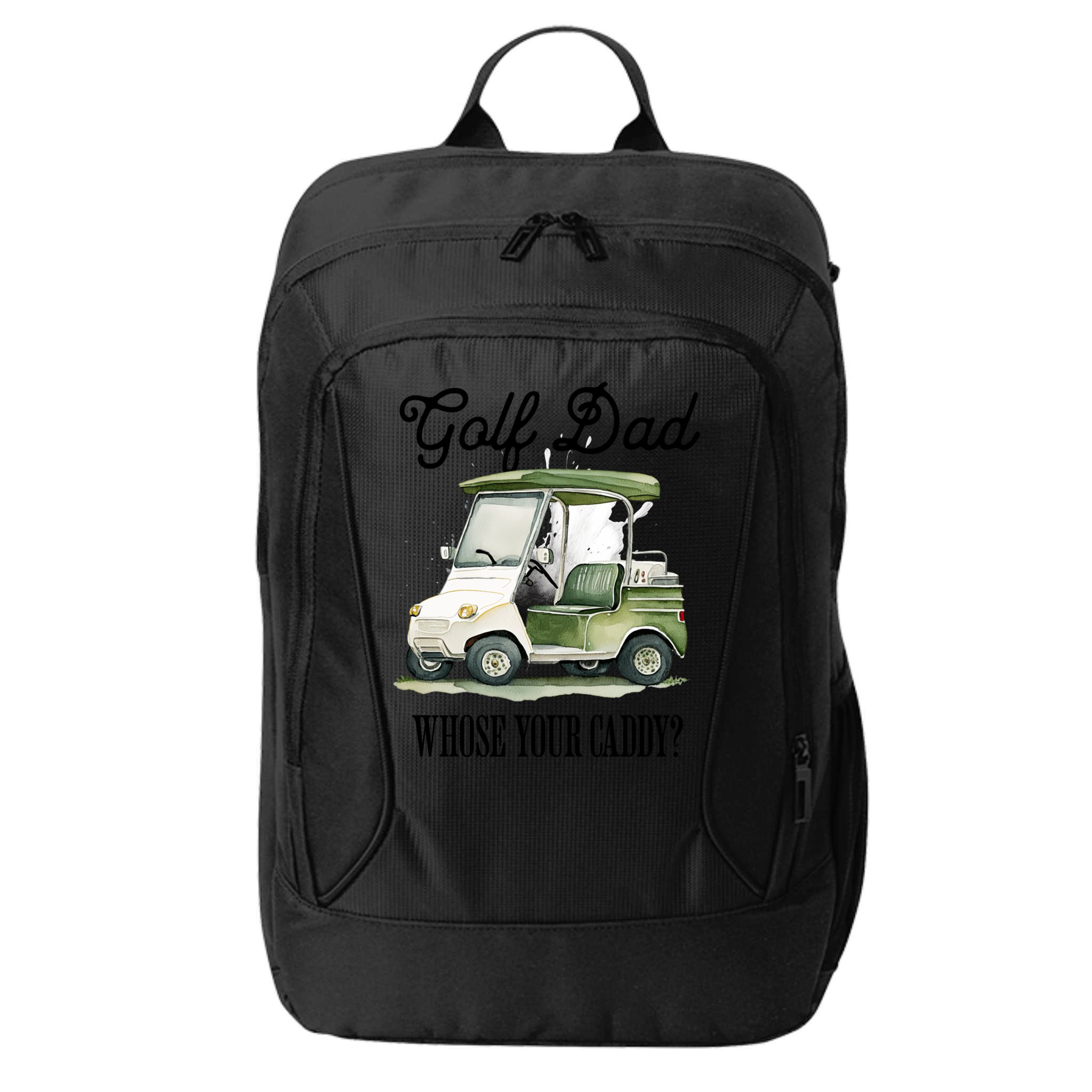 Golf Dad Whose Your Caddy? Funny Golf Lover FatherS Day Gift City Backpack