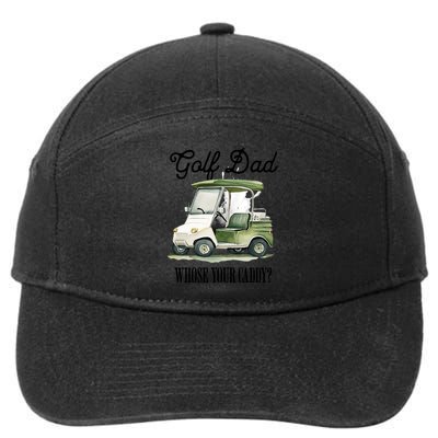 Golf Dad Whose Your Caddy? Funny Golf Lover FatherS Day Gift 7-Panel Snapback Hat