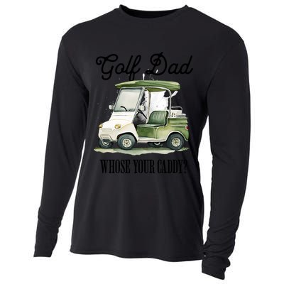 Golf Dad Whose Your Caddy? Funny Golf Lover FatherS Day Gift Cooling Performance Long Sleeve Crew
