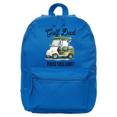 Golf Dad Whose Your Caddy? Funny Golf Lover FatherS Day Gift 16 in Basic Backpack