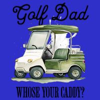 Golf Dad Whose Your Caddy? Funny Golf Lover FatherS Day Gift Toddler Long Sleeve Shirt