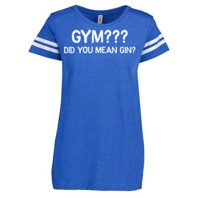 Gym? Did You Mean Gin? Funny Ing Workout Saying Gift Enza Ladies Jersey Football T-Shirt