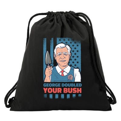 George Doubled Your Bush Funny Garden Drawstring Bag