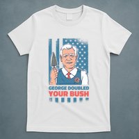 George Doubled Your Bush Funny Garden T-Shirt