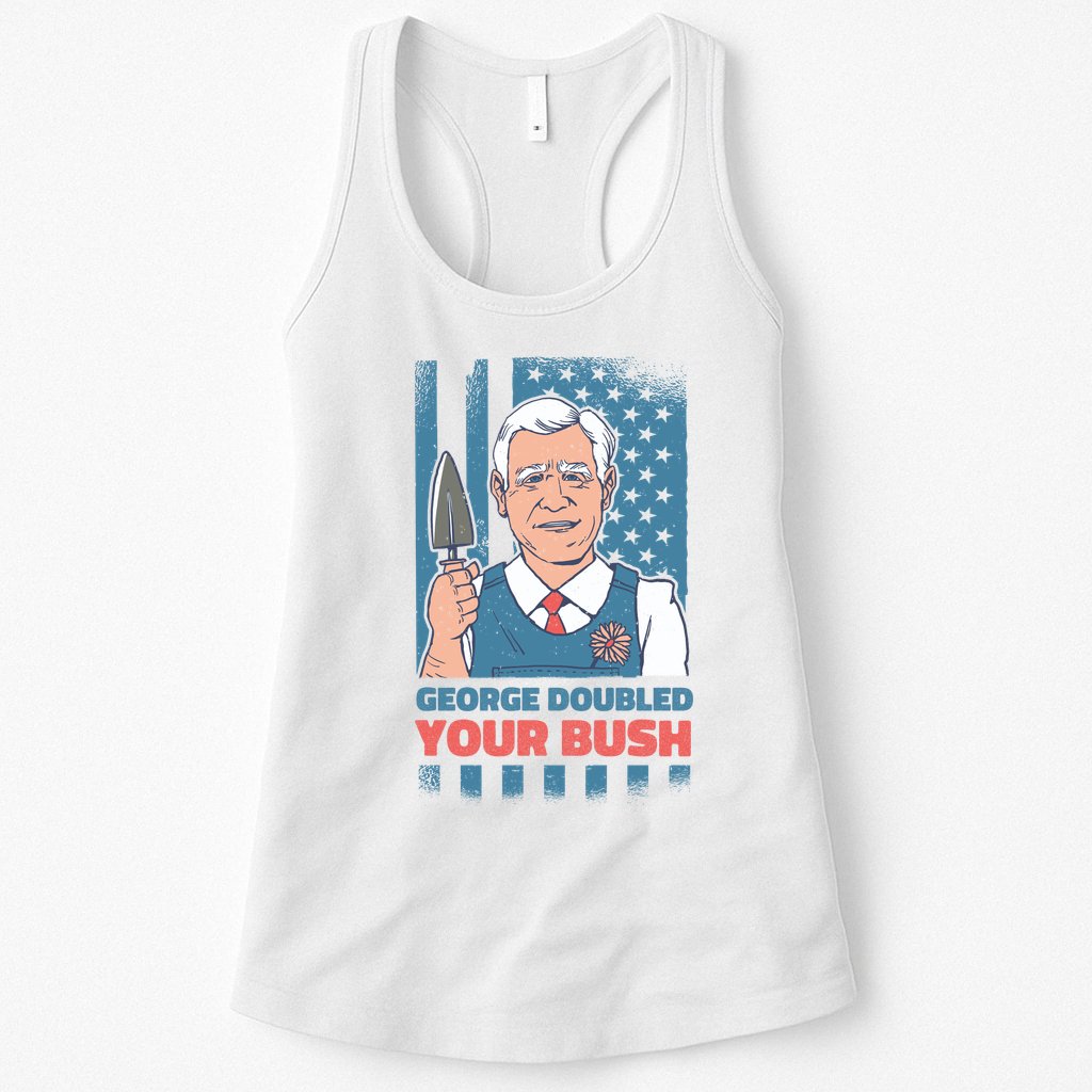 George Doubled Your Bush Funny Garden Womens Tank Top
