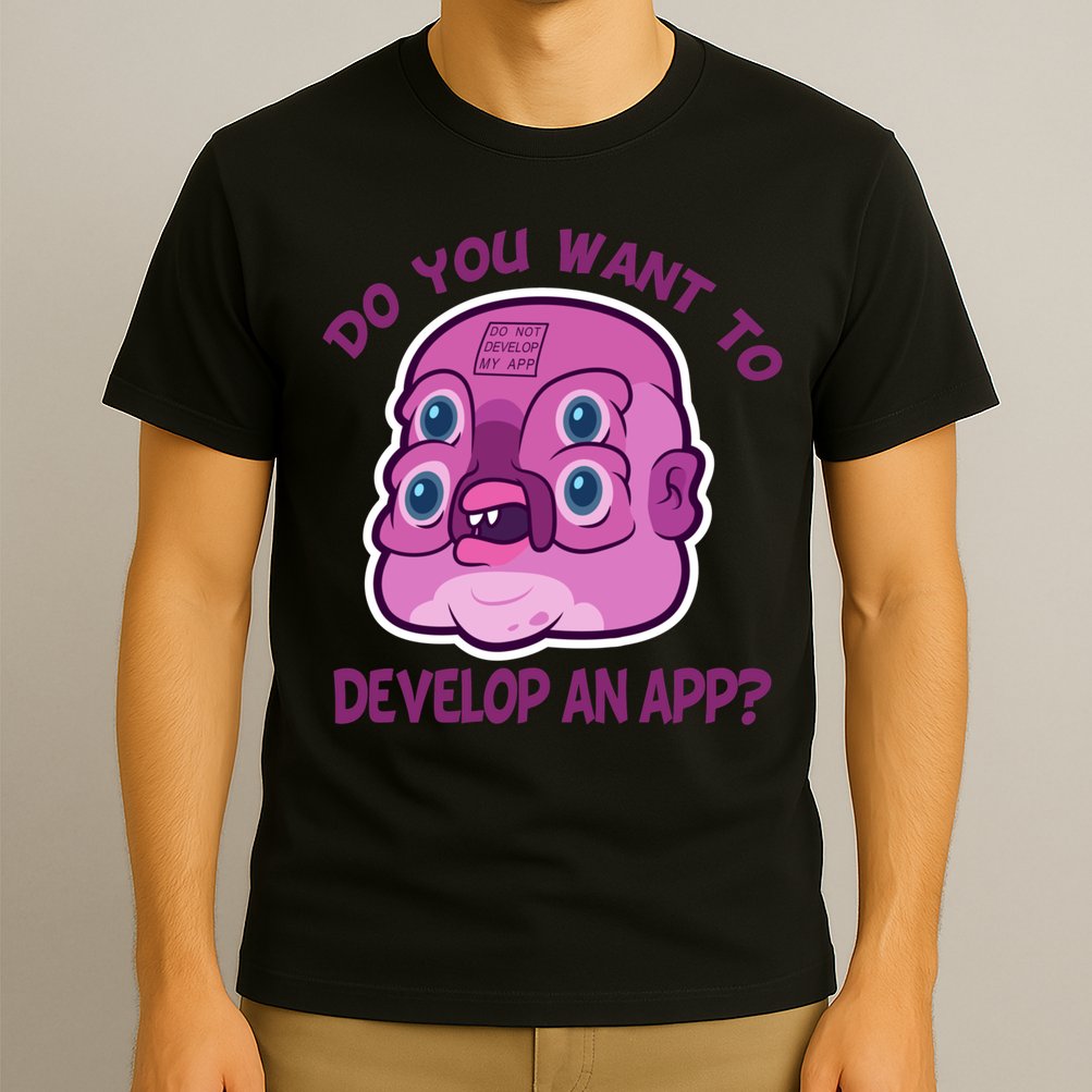 Glootie Do You Want To Develop An App T-Shirt