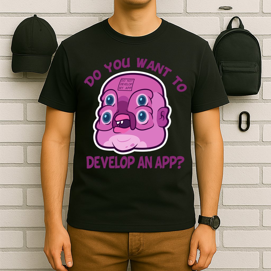 Glootie Do You Want To Develop An App T-Shirt