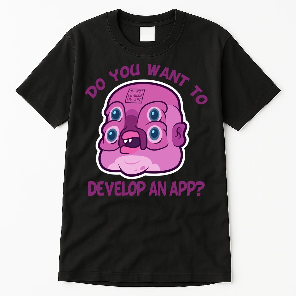 Glootie Do You Want To Develop An App Tall T-Shirt