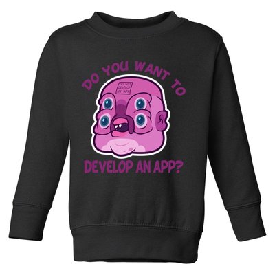 Glootie Do You Want To Develop An App Toddler Sweatshirt