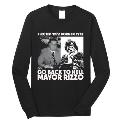 Grimgrimgrim Elected 1972 Born In1972 Go Back To Hell Mayor Rizzo Long Sleeve Shirt