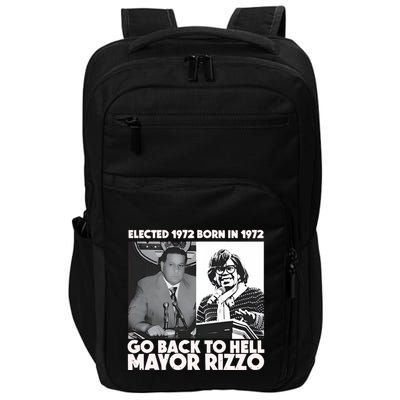 Grimgrimgrim Elected 1972 Born In1972 Go Back To Hell Mayor Rizzo Impact Tech Backpack