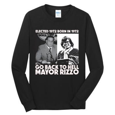 Grimgrimgrim Elected 1972 Born In1972 Go Back To Hell Mayor Rizzo Tall Long Sleeve T-Shirt