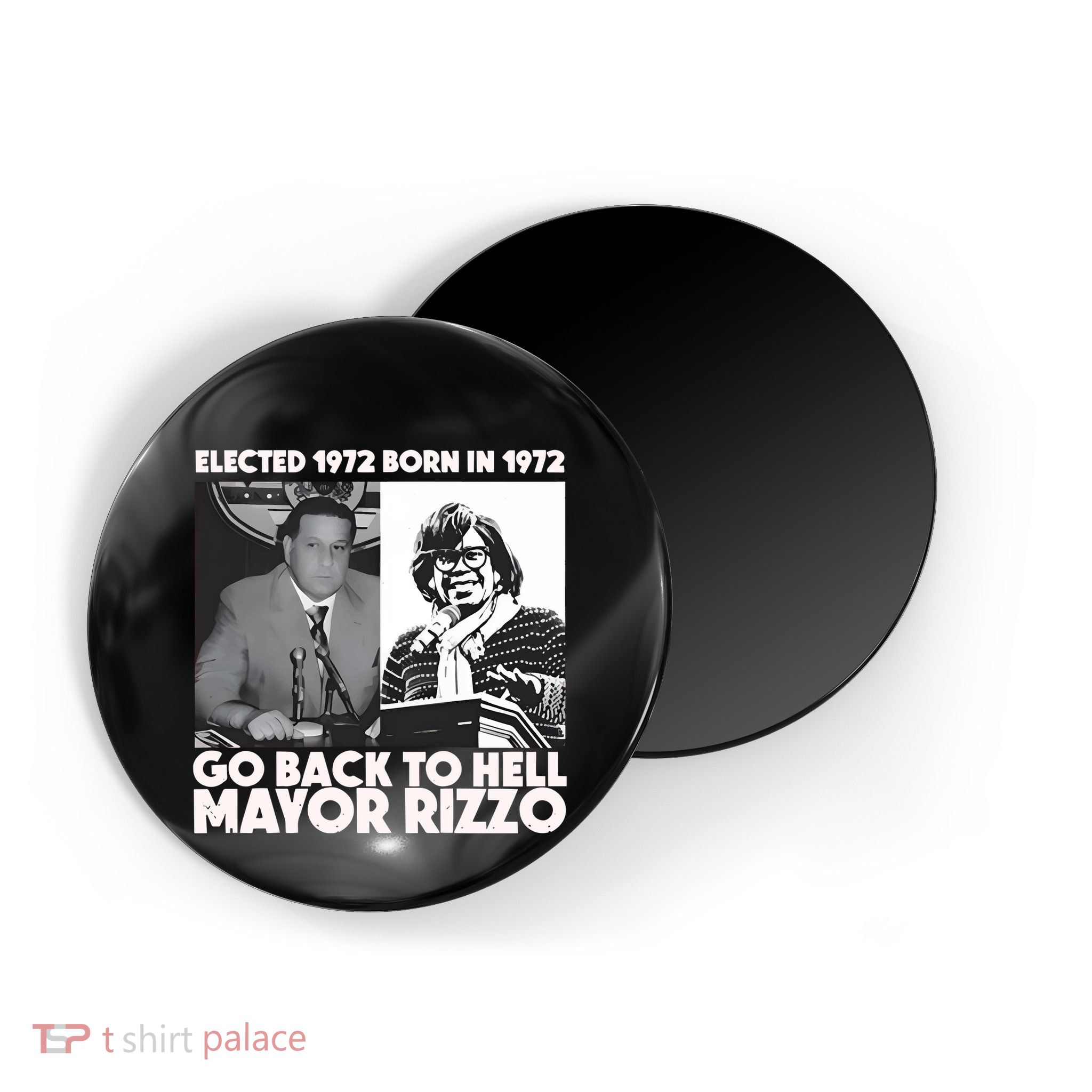 Grimgrimgrim Elected 1972 Born In1972 Go Back To Hell Mayor Rizzo Magnet