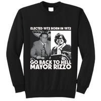 Grimgrimgrim Elected 1972 Born In1972 Go Back To Hell Mayor Rizzo Tall Sweatshirt