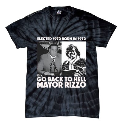 Grimgrimgrim Elected 1972 Born In1972 Go Back To Hell Mayor Rizzo Tie-Dye T-Shirt