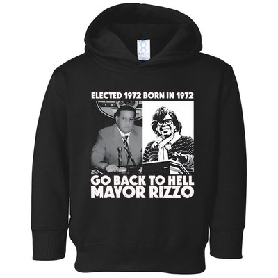 Grimgrimgrim Elected 1972 Born In1972 Go Back To Hell Mayor Rizzo Toddler Hoodie