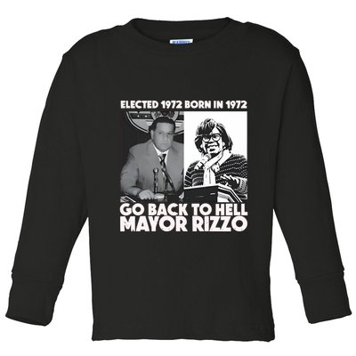 Grimgrimgrim Elected 1972 Born In1972 Go Back To Hell Mayor Rizzo Toddler Long Sleeve Shirt
