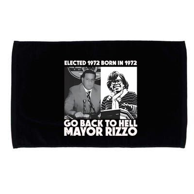 Grimgrimgrim Elected 1972 Born In1972 Go Back To Hell Mayor Rizzo Microfiber Hand Towel