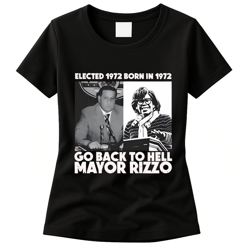 Grimgrimgrim Elected 1972 Born In1972 Go Back To Hell Mayor Rizzo Womens T-Shirt