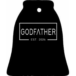 Godfather Est 2024 First Time Godfather FatherS Day Ceramic Bell Ornament