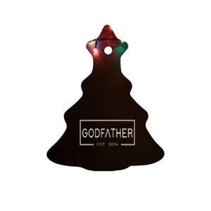 Godfather Est 2024 First Time Godfather FatherS Day Ceramic Tree Ornament