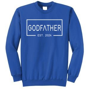 Godfather Est 2024 First Time Godfather FatherS Day Cute Gift Sweatshirt