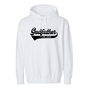 Godfather Est 2024 New Godfather Funny FatherS Day Gift Garment-Dyed Fleece Hoodie