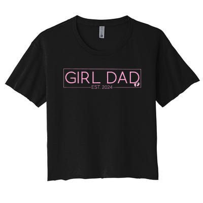 Girldad Est 2024 Newborn Daddy Father Baby Women's Crop Top Tee