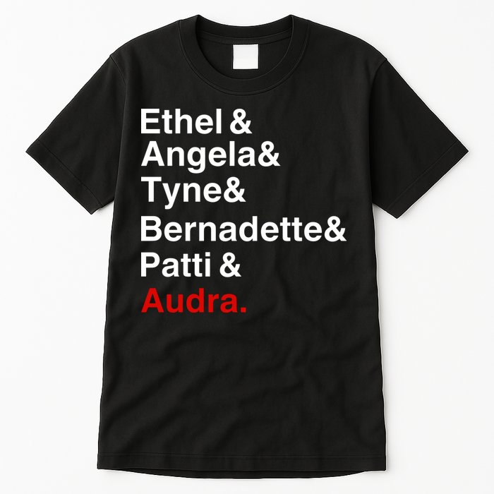 Gypsy Ethel Angela Tyne Bernadette Patti Audra Tall T-Shirt
