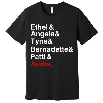 Gypsy Ethel Angela Tyne Bernadette Patti Audra Premium T-Shirt