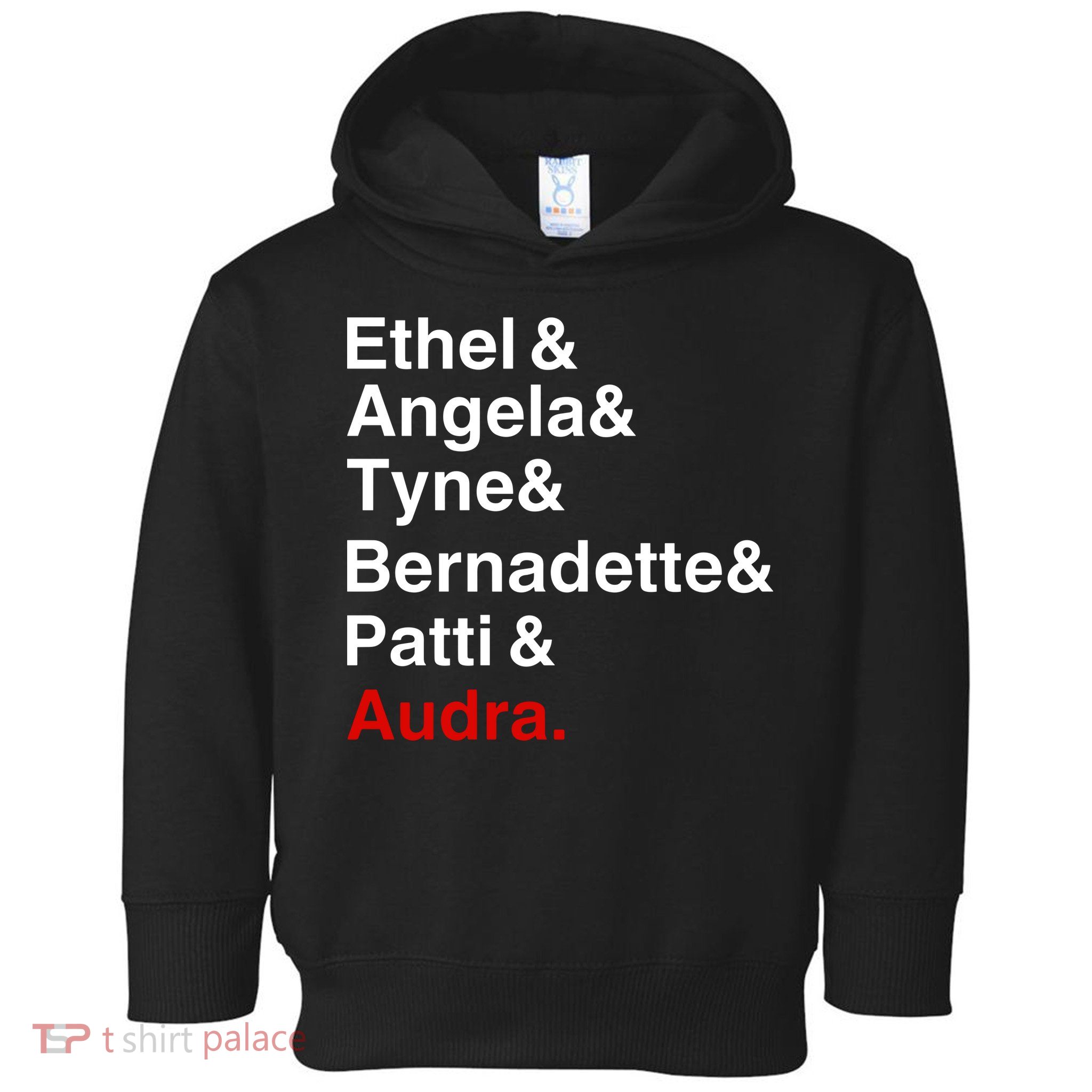 Gypsy Ethel Angela Tyne Bernadette Patti Audra Toddler Hoodie