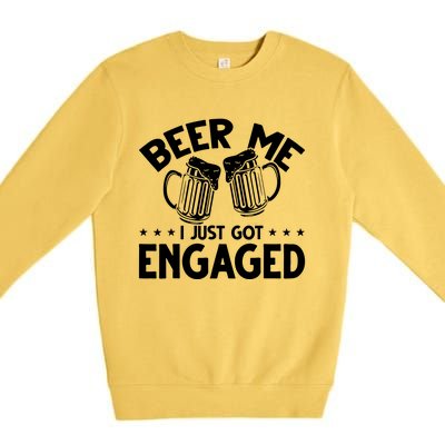 Got Engaged Beer Me Premium Crewneck Sweatshirt