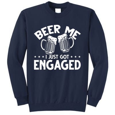 Got Engaged Beer Me Tall Sweatshirt