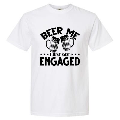 Got Engaged Beer Me Garment-Dyed Heavyweight T-Shirt