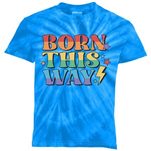 Gay Equality Born This Way Cool Gift Kids Tie-Dye T-Shirt