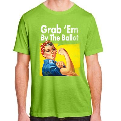 Grab Em By The Ballot Rosie The Riveter 2020 Liberal Voter Funny Gift Adult ChromaSoft Performance T-Shirt