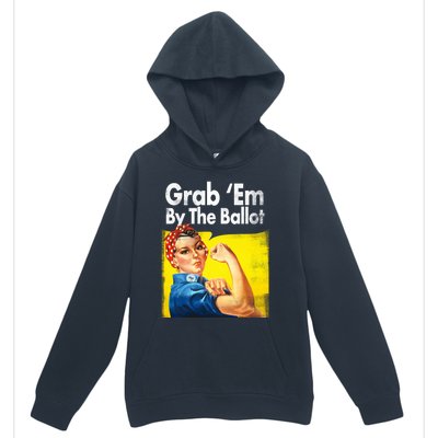 Grab Em By The Ballot Rosie The Riveter 2020 Liberal Voter Funny Gift Urban Pullover Hoodie