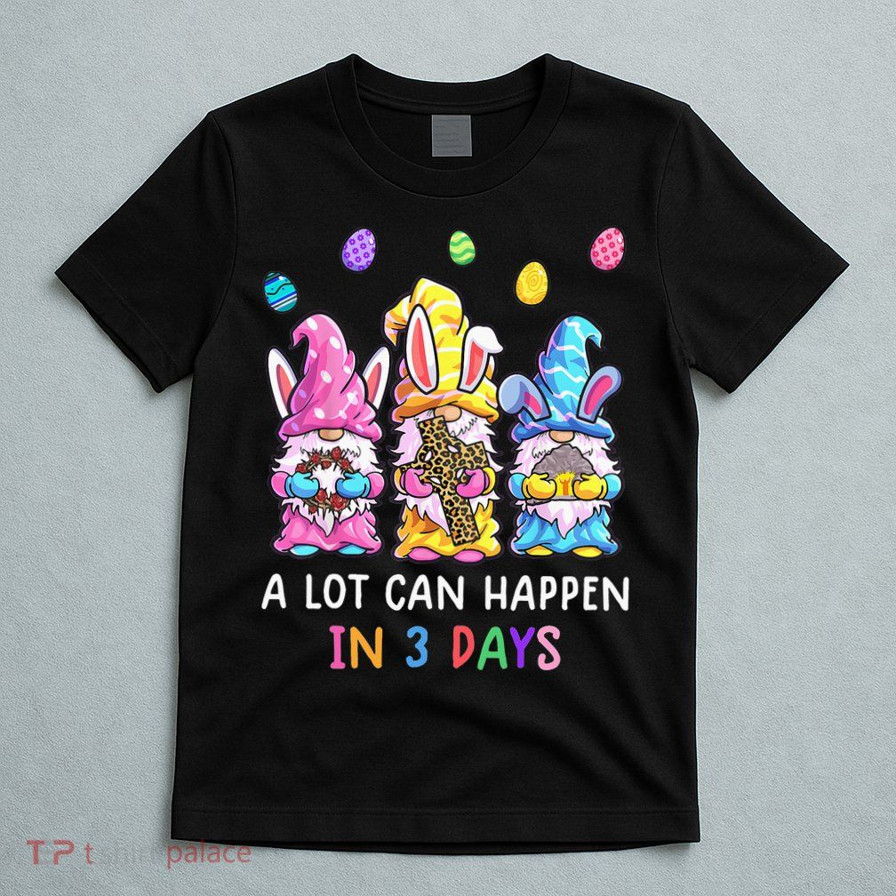 Gnome Easter Christian A Lot Can Happen In 3 Days Leopard T-Shirt