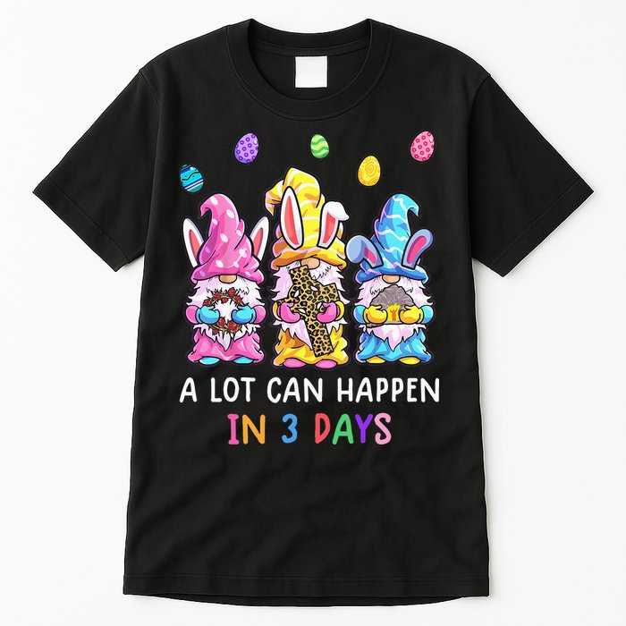 Gnome Easter Christian A Lot Can Happen In 3 Days Leopard Tall T-Shirt