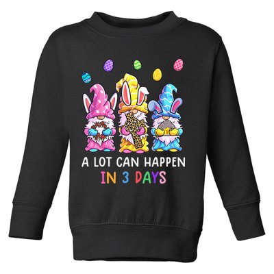 Gnome Easter Christian A Lot Can Happen In 3 Days Leopard Toddler Sweatshirt