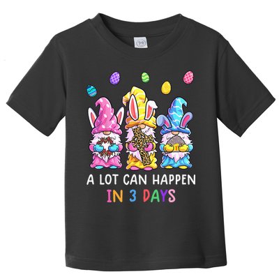 Gnome Easter Christian A Lot Can Happen In 3 Days Leopard Toddler T-Shirt