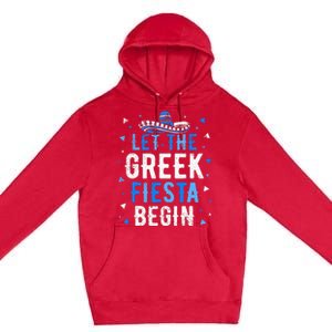 Greek Easter Cinco De Mayo Funny Let The Greek Fiesta Begin Premium Pullover Hoodie